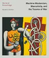 Machine Modernism, Masculinity, and the Trauma of War cover