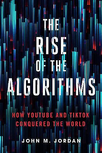 The Rise of the Algorithms cover