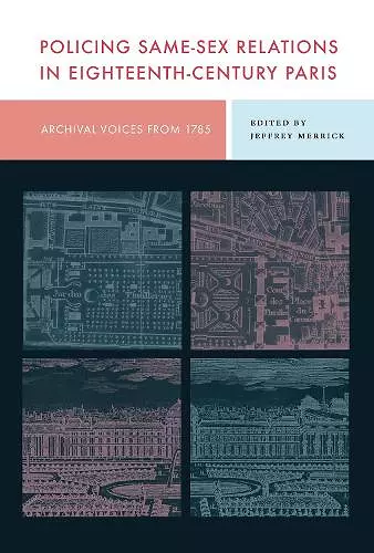 Policing Same-Sex Relations in Eighteenth-Century Paris cover