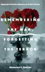 Remembering the War, Forgetting the Terror cover