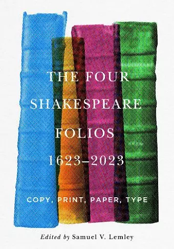 The Four Shakespeare Folios, 1623–2023 cover