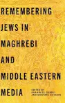 Remembering Jews in Maghrebi and Middle Eastern Media cover