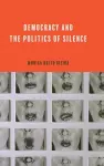 Democracy and the Politics of Silence cover