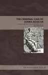 The Criminal Case of Juana Aguilar cover