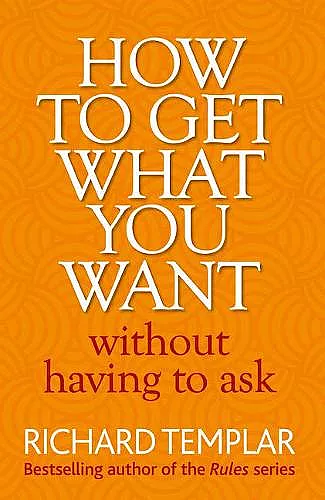How to Get What You Want Without Having To Ask cover