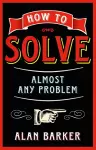 How to Solve Almost Any Problem cover