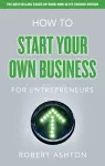 How to Start Your Own Business for Entrepreneurs cover