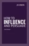 How to Influence and Persuade cover