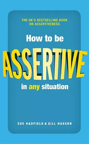 How to be Assertive In Any Situation cover