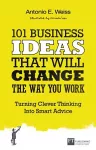 101 Business Ideas That Will Change the Way You Work cover