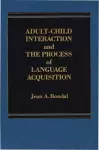 Adult-Child Interaction and the Promise of Language Acquistion cover