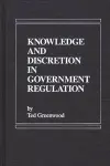 Knowledge and Discretion in Government Regulation cover