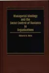 Managerial Ideology and the Social Control of Deviance in Organizations. cover