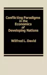 Conflicting Paradigms in the Economics of Developing Nations. cover