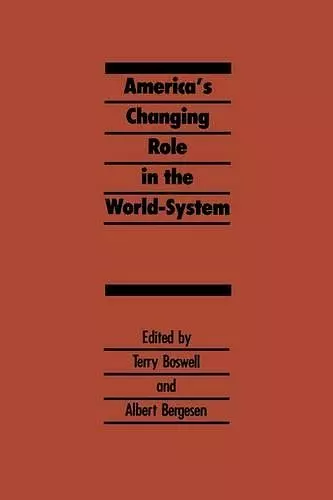 America's Changing Role in the World-System cover