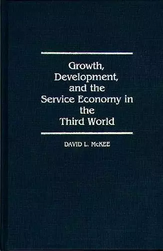 Growth, Development, and the Service Economy in the Third World cover