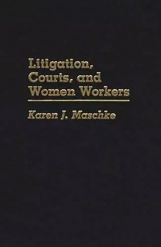 Litigation, Courts, and Women Workers cover