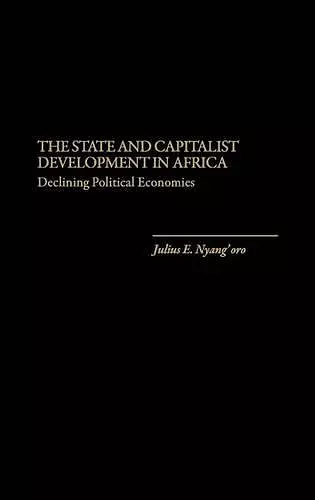 The State and Capitalist Development in Africa cover