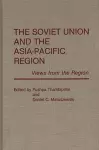 The Soviet Union and the Asia-Pacific Region cover