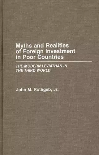 Myths and Realities of Foreign Investment in Poor Countries cover