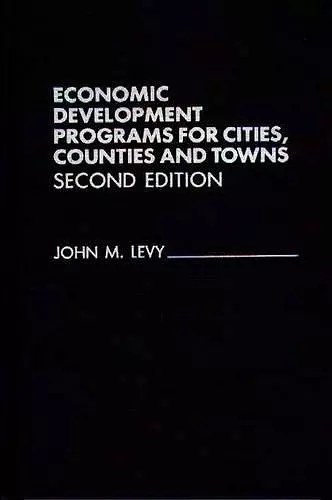 Economic Development Programs for Cities, Counties and Towns, 2nd Edition cover