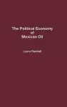 The Political Economy of Mexican Oil cover