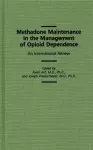 Methadone Maintenance in the Management of Opioid Dependence cover