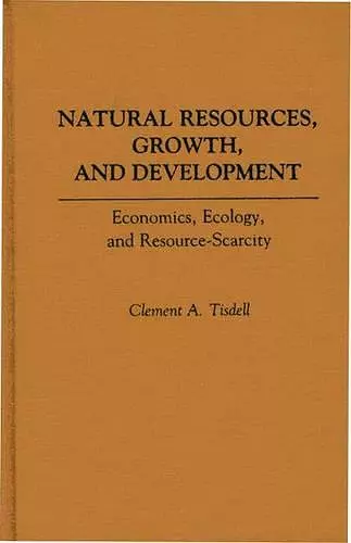 Natural Resources, Growth, and Development cover