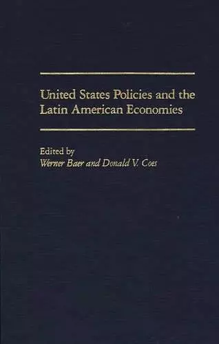 United States Policies and the Latin American Economies cover