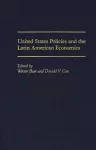 United States Policies and the Latin American Economies cover