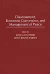Disarmament, Economic Conversion, and Management of Peace cover