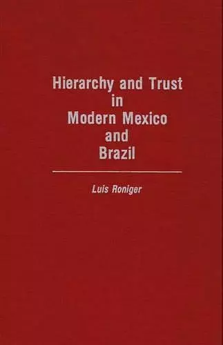 Hierarchy and Trust in Modern Mexico and Brazil cover