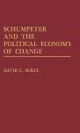 Schumpeter and the Political Economy of Change cover