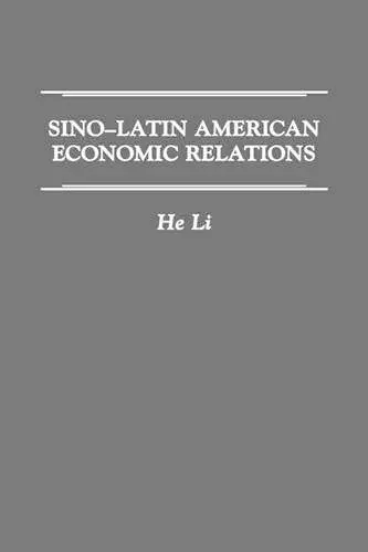 Sino-Latin American Economic Relations cover