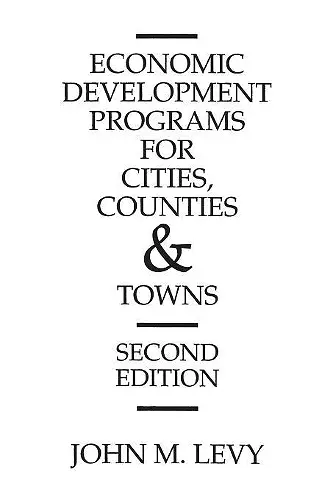 Economic Development Programs for Cities, Counties and Towns, 2nd Edition cover