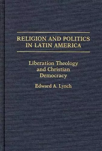 Religion and Politics in Latin America cover