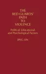 The Red Guards' Path to Violence cover