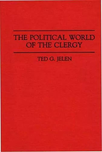 The Political World of the Clergy cover