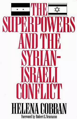 The Superpowers and the Syrian-Israeli Conflict cover