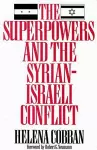 The Superpowers and the Syrian-Israeli Conflict cover