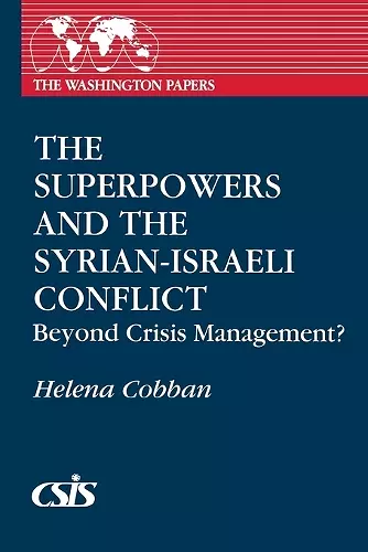 The Superpowers and the Syrian-Israeli Conflict cover