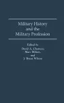 Military History and the Military Profession cover