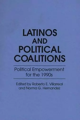 Latinos and Political Coalitions cover