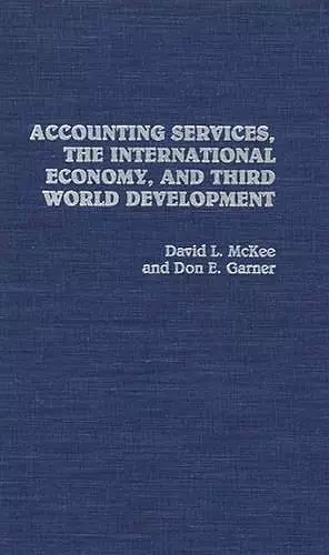 Accounting Services, The International Economy, and Third World Development cover