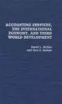 Accounting Services, The International Economy, and Third World Development cover
