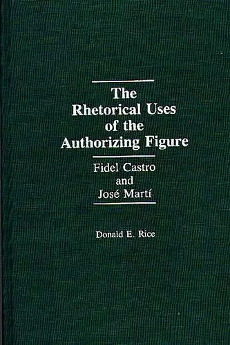 The Rhetorical Uses of the Authorizing Figure cover