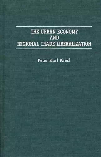 The Urban Economy and Regional Trade Liberalization cover