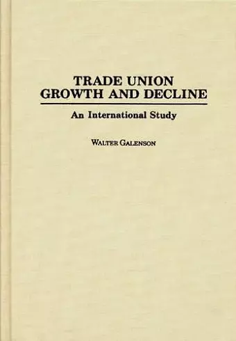 Trade Union Growth and Decline cover