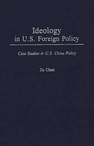 Ideology in U.S. Foreign Policy cover