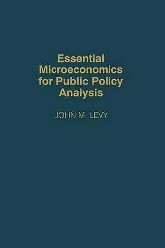 Essential Microeconomics for Public Policy Analysis cover